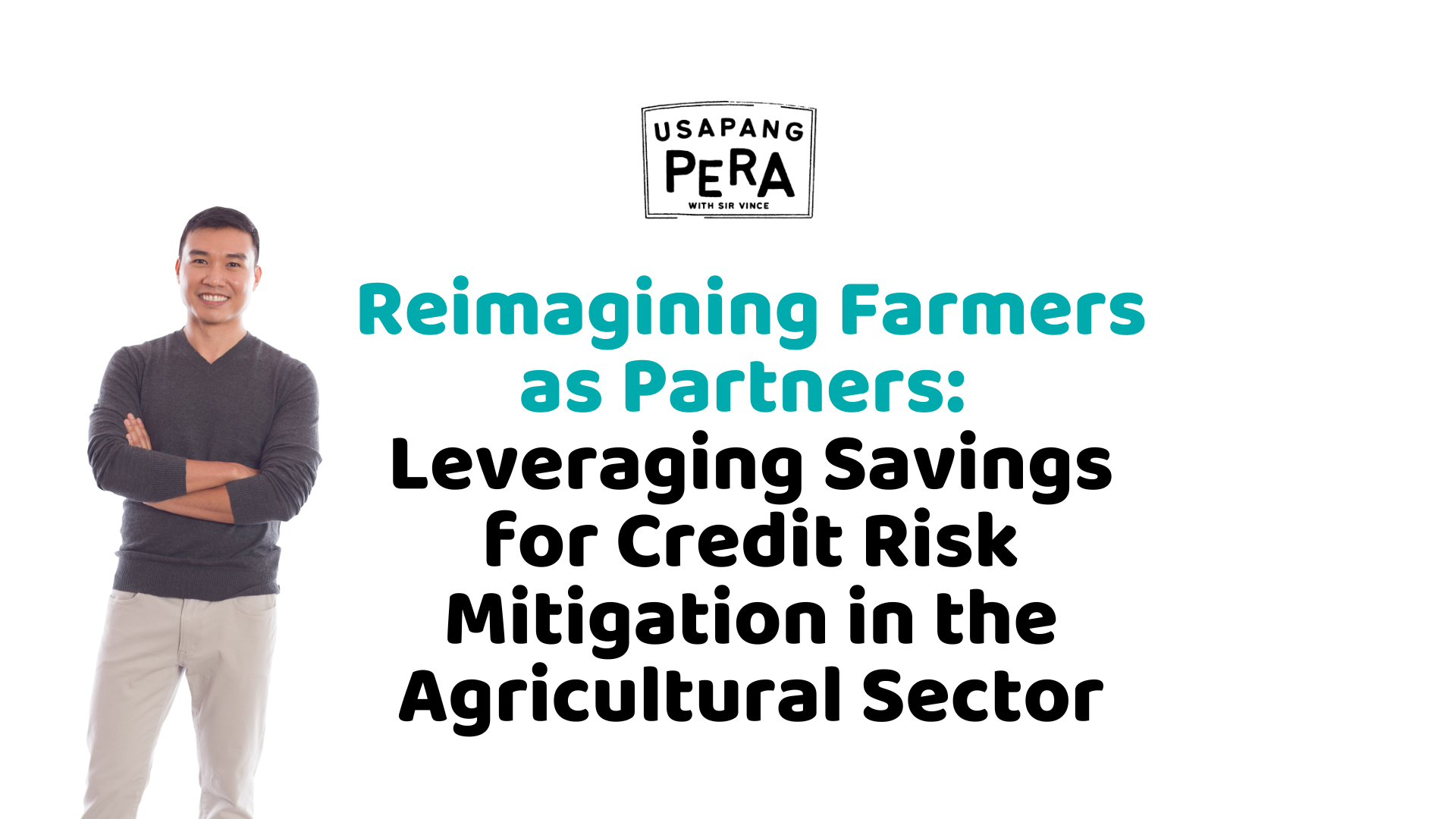 Reimagining Farmers as Partners: Leveraging Savings for Credit Risk ...