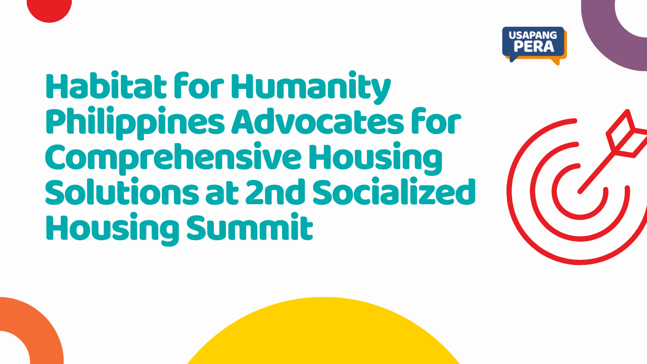 Habitat for Humanity Philippines Advocates for Comprehensive Housing Solutions at 2nd Socialized Housing Summit
