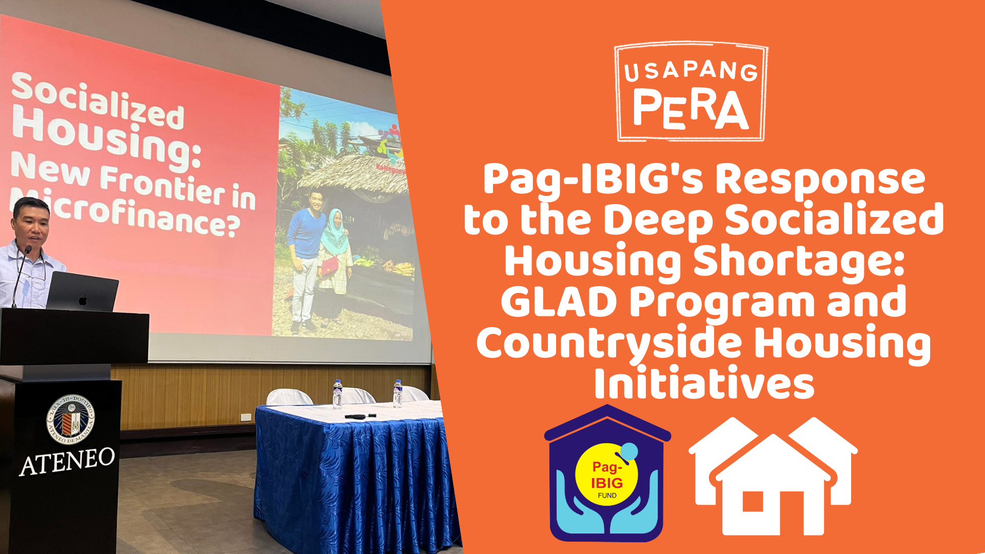 Pag-IBIG’s Response to the Deep Socialized Housing Shortage: GLAD Program and Countryside Housing Initiatives